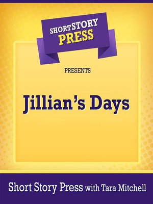 cover image of Short Story Press Presents Jillian's Days